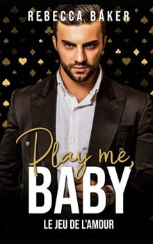 Play me, Baby!: Le jeu de l’amour (Las Vegas Lovestories, Band 2)