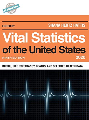 Vital Statistics of the United States 2020: Births, Life Expectancy, Deaths, and Selected Health Data, Ninth Edition
