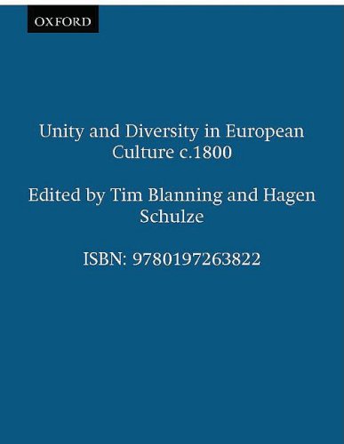 Unity and Diversity in European Culture C.1800 (Proceedings of the British Academy, Band 134)