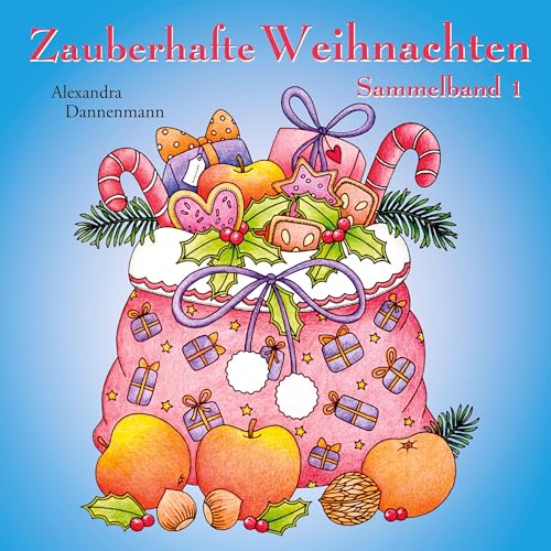 Zauberhafte Weihnachten: Sammelband 1 (Weihnachtsmalbuch Sammelband)