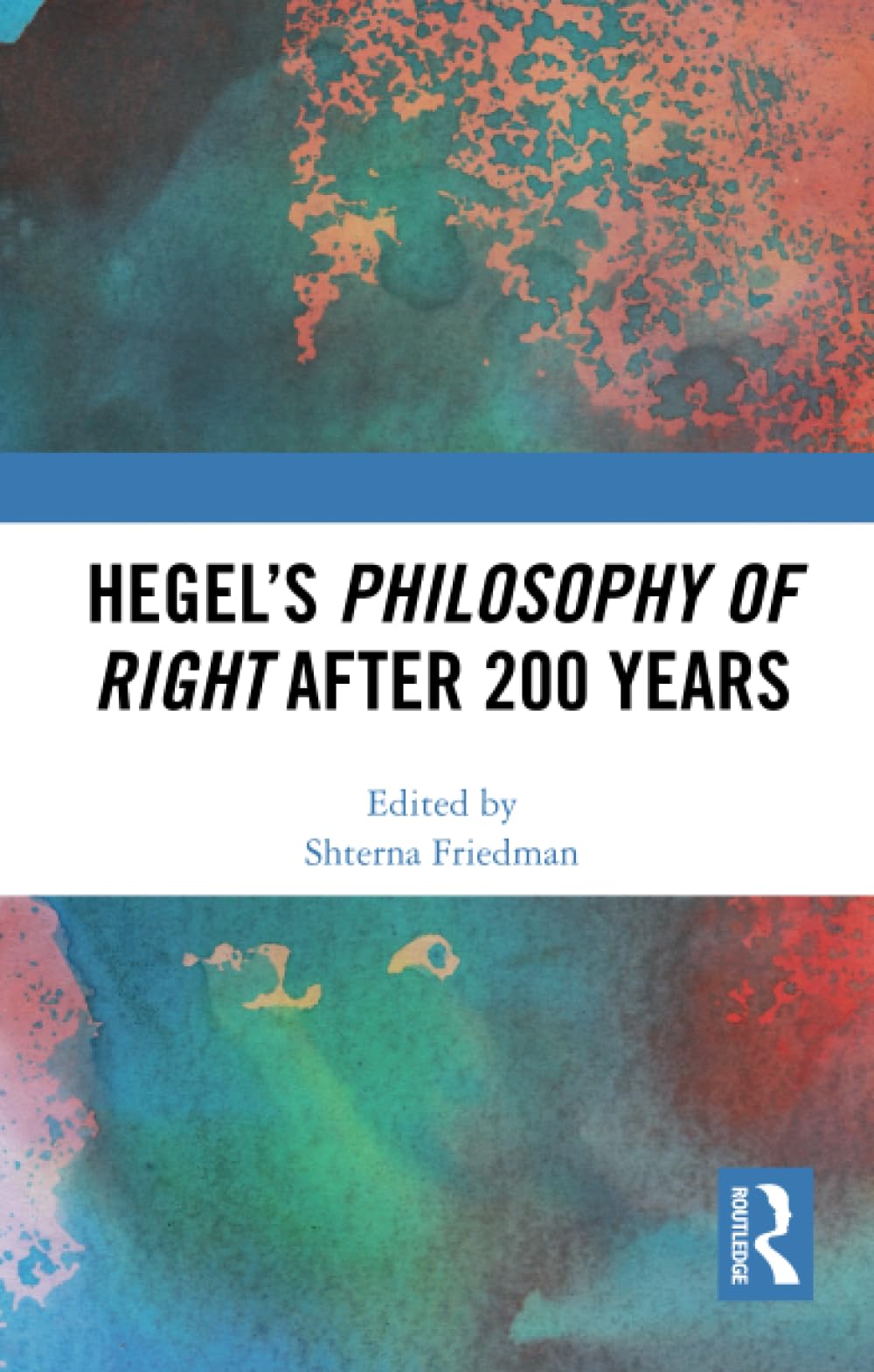 Hegel’s Philosophy of Right After 200 Years