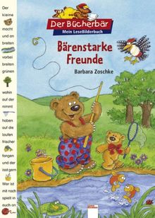 Der Bücherbär: Mein LeseBilderbuch: Bärenstarke Freunde