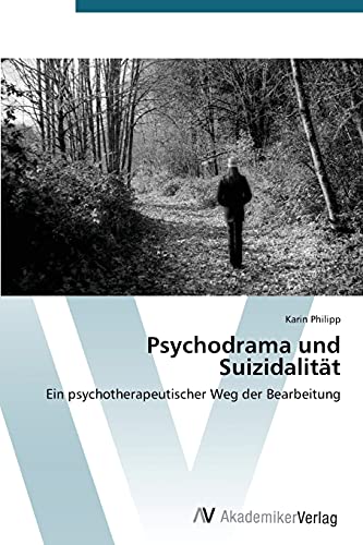 Psychodrama und Suizidalität: Ein psychotherapeutischer Weg der Bearbeitung