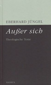 Außer sich: Theologische Texte