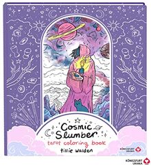 Cosmic Slumber Tarot Coloring Book: Ein interaktives Coloring- und Workbook für Tarot-Lovers (Tarotbuch Deutsch, Ausmalbuch für Erwachsene)