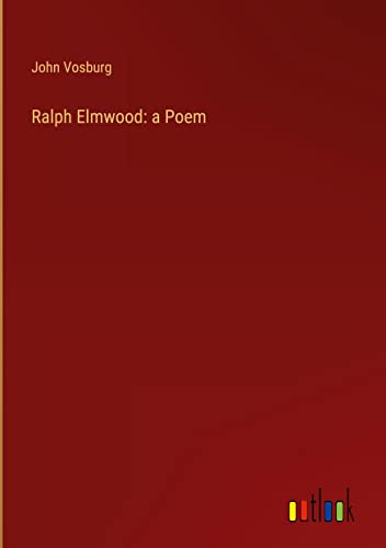 Ralph Elmwood: a Poem