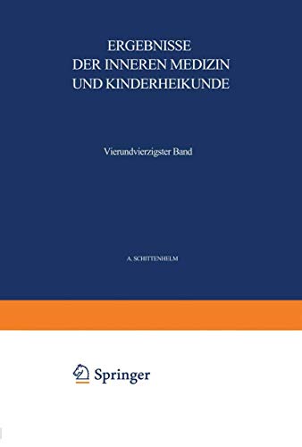 Ergebnisse der Inneren Medizin und Kinderheilkunde: Vierundvierzigster Band (Ergebnisse der Inneren Medizin und Kinderheilkunde, 44, Band 44)