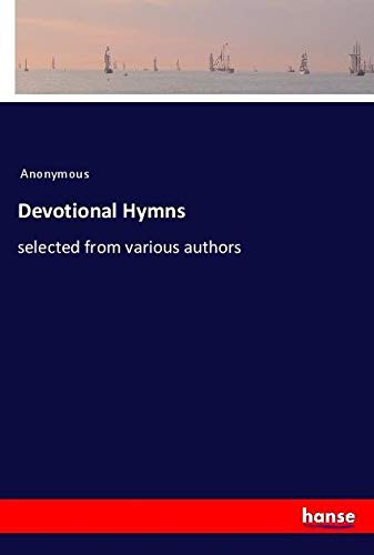 Devotional Hymns: selected from various authors