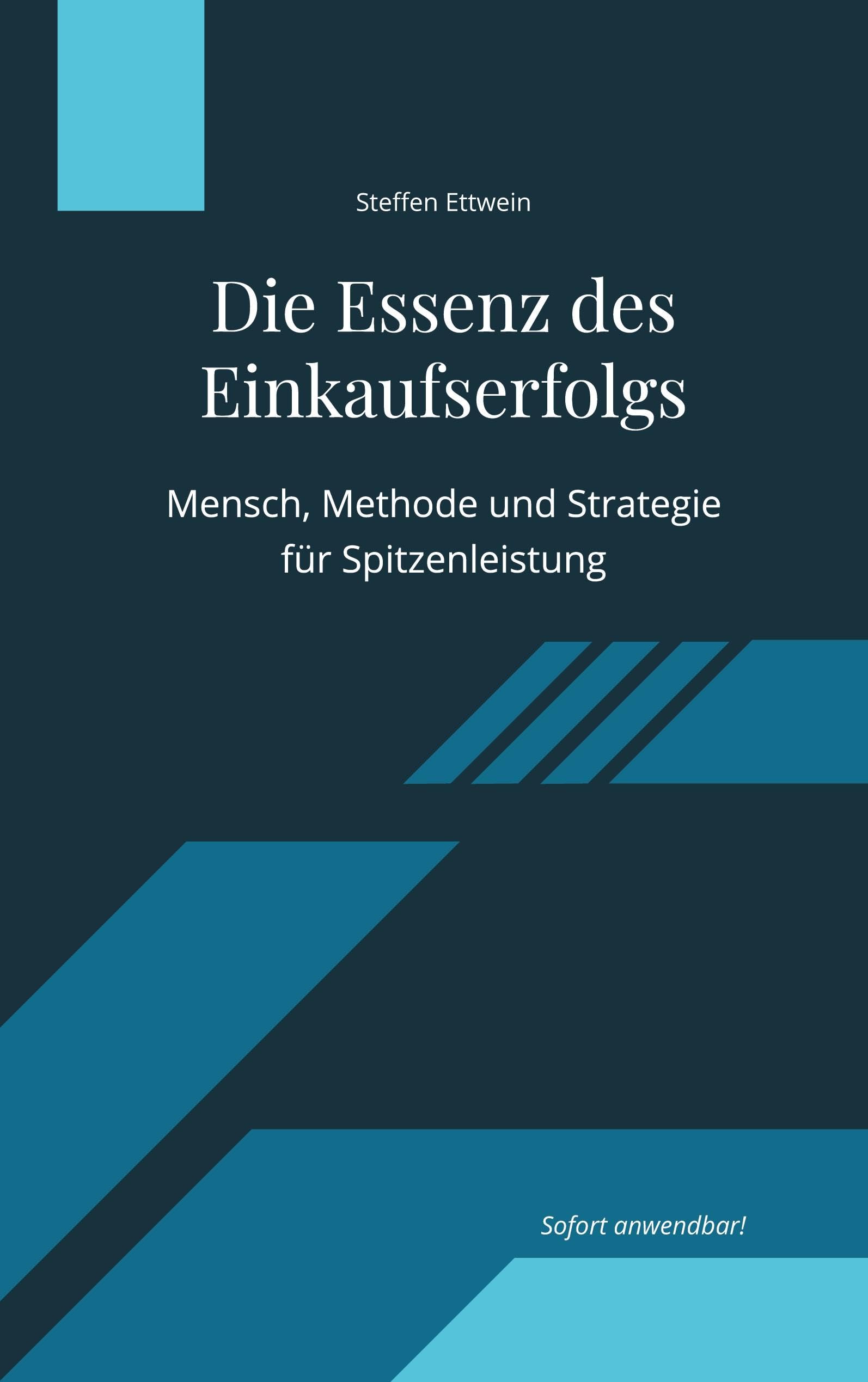 Die Essenz des Einkaufserfolgs: Mensch, Methode und Strategie für Spitzenleistung