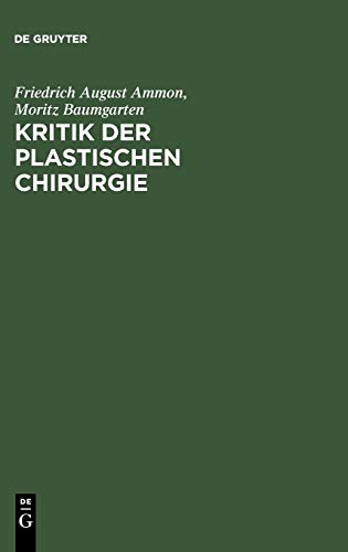 Kritik der plastischen Chirurgie: Eine von der Medicinischen Gesellschaft zu Gent gekrönte Preisschrift
