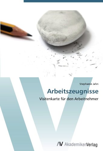 Arbeitszeugnisse: Visitenkarte für den Arbeitnehmer