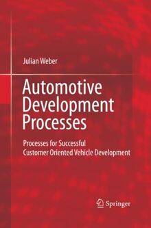 Automotive Development Processes: Processes for Successful Customer Oriented Vehicle Development