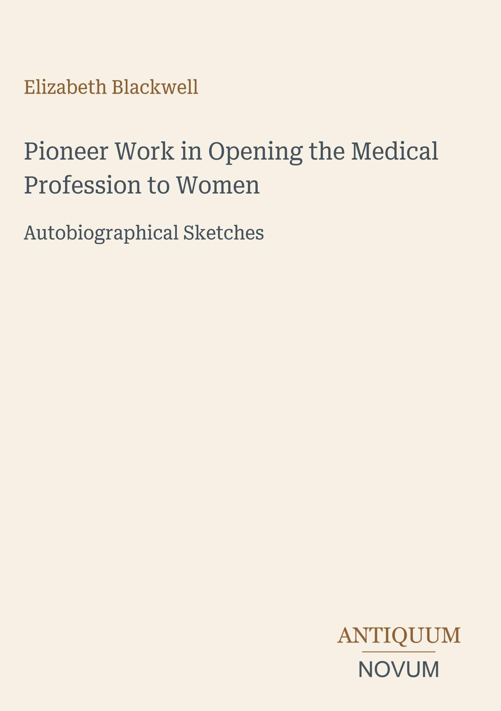 Pioneer Work in Opening the Medical Profession to Women