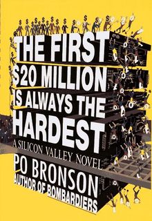 The First $20 Million Is Always the Hardest: A Silicon Valley Novel