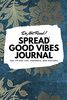 Do Not Read! Spread Good Vibes Journal: Day-To-Day Life, Thoughts, and Feelings (6x9 Softcover Journal / Notebook) (6x9 Blank Journal, Band 133)