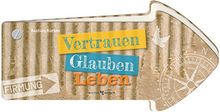 Vertrauen – Glauben – Leben: Zur Firmung