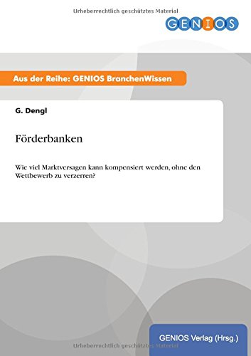 Förderbanken: Wie viel Marktversagen kann kompensiert werden, ohne den Wettbewerb zu verzerren?