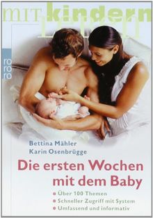 Die ersten Wochen mit dem Baby: Über 100 Themen. Schneller Zugriff mit System. Umfassend und informativ