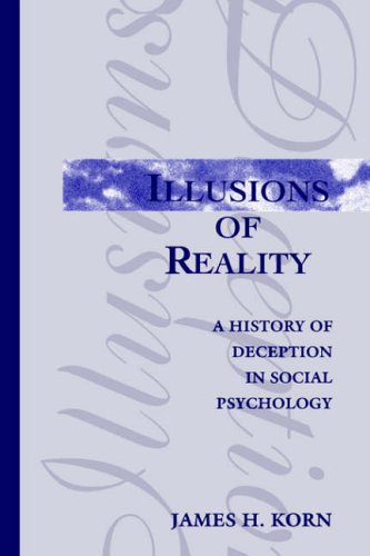 Illusions of Reality: A History of Deception in Social Psychology