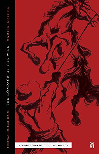 Martin Luther The Bondage Of The Will (Christian Heritage)