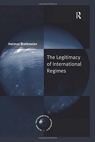 The Legitimacy of International Regimes (Global Environmental Governance)