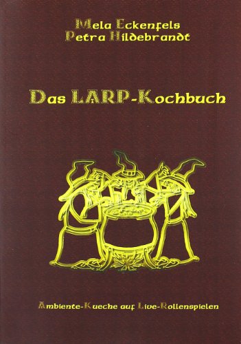 Das LARP-Kochbuch - Petra Hildebrandt Mela Eckenfels Kartoniert (TB)