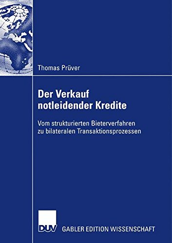 Der Verkauf notleidender Kredite: Vom strukturierten Bieterverfahren zu bilateralen Transaktionsprozessen (German Edition)