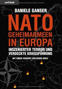 Nato-Geheimarmeen in Europa: Inszenierter Terror und verdeckte Kriegsführung