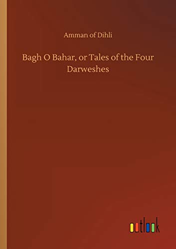 Bagh O Bahar, or Tales of the Four Darweshes