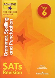 Achieve Grammar, Spelling and Punctuation SATs Revision The Expected Standard Year 6 (Achieve Key Stage 2 SATs Revision)