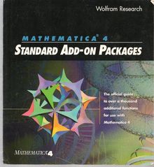 Mathematica 4.0 Standard Add-On Packages: The Official Guide to over a Thousand Additional Functions for Use With Mathematica 4