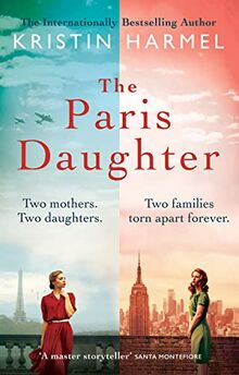 The Paris Daughter: 2 mothers. 2 daughters. 2 families torn apart.