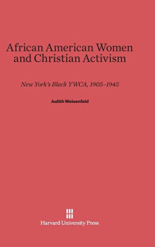 African American Women and Christian Activism: New York's Black YWCA, 1905-1945