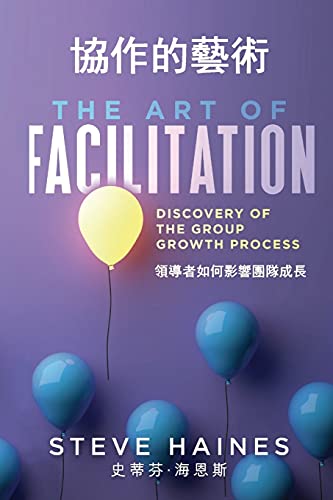 The Art of Facilitation (Dual Translation - English & Chinese): Discovery of the Group Growth Process