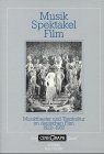 MusikSpektakelFilm. Musiktheater und Tanzkultur im deutschen Film 1922-1937 (CineGraph Buch)