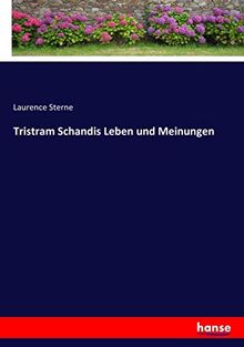 Tristram Schandis Leben und Meinungen