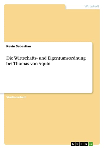 Die Wirtschafts- und Eigentumsordnung bei Thomas von Aquin