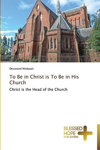 To Be in Christ is To Be in His Church: Christ is the Head of the Church