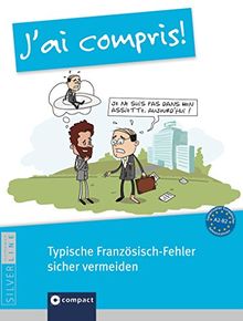 J'ai compris! - Typische Französisch-Fehler sicher vermeiden: Niveau A2 - B2