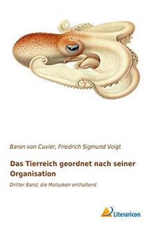 Das Tierreich geordnet nach seiner Organisation: Dritter Band, die Mollusken enthaltend