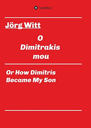 O Dimitrakis mou: or how Dimitris became my son