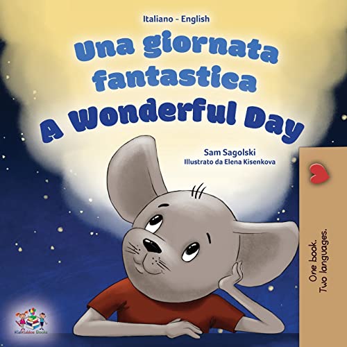 A Wonderful Day (Italian English Bilingual Children's Book (Italian English Bilingual Collection)