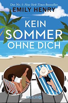 Kein Sommer ohne dich: Roman | Die neue romantische Komödie der amerikanischen #1-Bestseller-Autorin Emily Henry