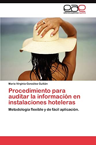 Procedimiento para auditar la información en instalaciones hoteleras: Metodología flexible y de fácil aplicación.