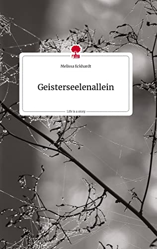 Geisterseelenallein. Life is a Story - story.one