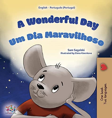 A Wonderful Day (English Portuguese Portugal Bilingual Children's Book) (English Portuguese Portugal Bilingual Collection)