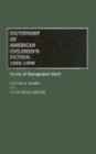 Dictionary of American Children's Fiction, 1995-1999: Books of Recognized Merit