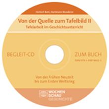 Von der Quelle zum Tafelbild II. Tafelarbeit im Geschichtsunterricht. CD