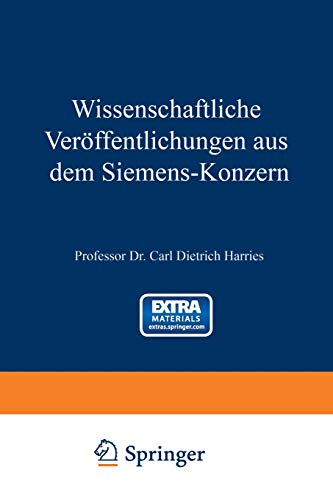 Wissenschaftliche Veröffentlichungen aus dem Siemens-Konzern: Erster Band 1920–1922 (Wissenschaftliche Veröffentlichungen aus dem Siemens-Konzern, 1, Band 1)