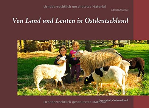 Von Land und Leuten in Ostdeutschland: Deutschland, Ostdeutschland